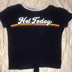 “not today” crop top